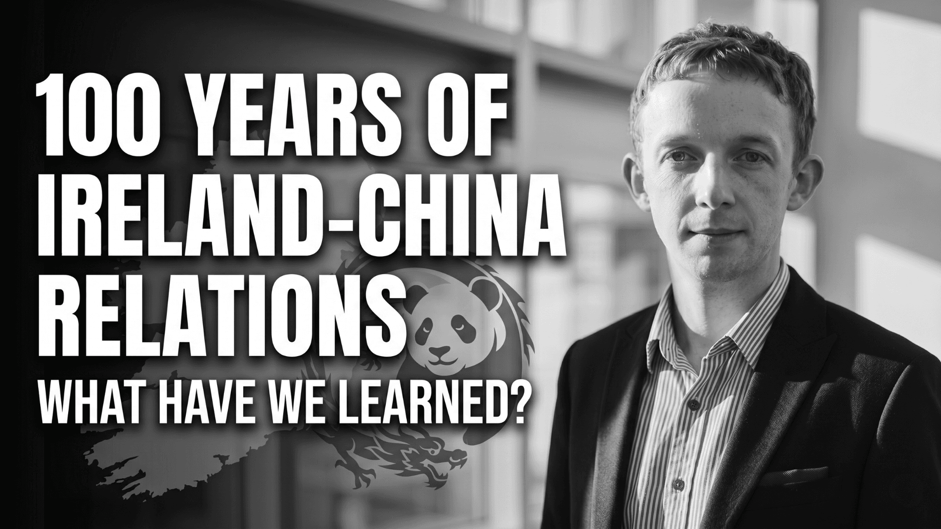 100 YEARS OF IRELAND-CHINA RELATIONS What have we learned