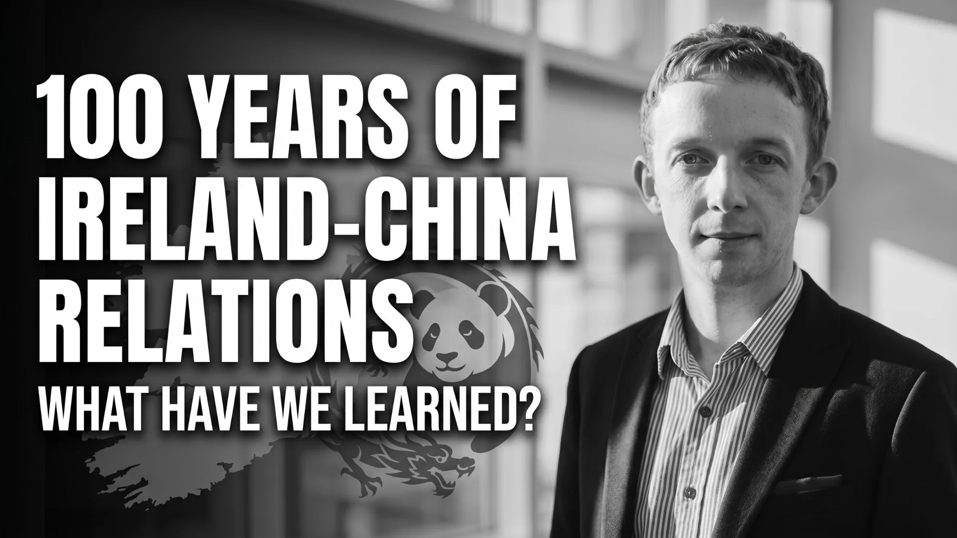 100 YEARS OF IRELAND-CHINA RELATIONS What have we learned